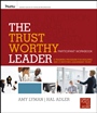 The Trustworthy Leader: A Training Program for Building and Conveying Leadership Trust Participant Workbook - ISBN 9780470905791