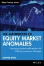 The Handbook of Equity Market Anomalies: Translating Market Inefficiencies into Effective Investment Strategies - ISBN 9780470905906