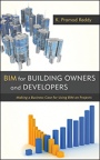BIM for Building Owners and Developers: Making a Business Case for Using BIM on Projects - ISBN 9780470905982