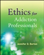 Ethics for Addiction Professionals - ISBN 9780470907191