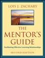 The Mentors Guide: Facilitating Effective Learning Relationships - ISBN 9780470907726