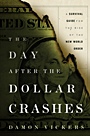 The Day After the Dollar Crashes: A Survival Guide for the Rise of the New World Order - ISBN 9780470910337