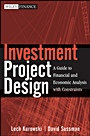 Investment Project Design: A Guide to Financial and Economic Analysis with Constraints - ISBN 9780470913895