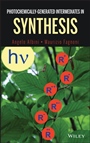Photochemically–Generated Intermediates in Synthesis - ISBN 9780470915349