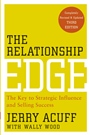 The Relationship Edge: The Key to Strategic Influence and Selling Success - ISBN 9780470915479
