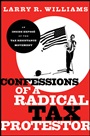 Confessions of a Radical Tax Protestor: An Inside Expose of the Tax Resistance Movement - ISBN 9780470915769