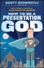 How to be a Presentation God: Build, Design, and Deliver Presentations that Dominate - ISBN 9780470915844