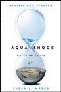 Aqua Shock: Water in Crisis Revised and Updated - ISBN 9780470918067