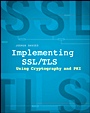 Implementing SSL / TLS Using Cryptography and PKI - ISBN 9780470920411