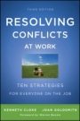 Resolving Conflicts at Work: Ten Strategies for Everyone on the Job - ISBN 9780470922248