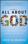 Its Really All About God: How Islam, Atheism, and Judaism Made Me a Better Christian - ISBN 9780470923412