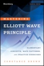 Mastering Elliott Wave Principle: Elementary Concepts, Wave Patterns, and Practice Exercises - ISBN 9780470923535