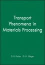 Transport Phenomena in Materials Processing: Solutions Manual - ISBN 9780470923771