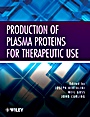 Production of Plasma Proteins for Therapeutic Use - ISBN 9780470924310
