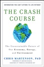 The Crash Course: The Unsustainable Future of Our Economy, Energy, and Environment - ISBN 9780470927649