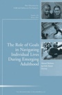 The Role of Goals in Navigating Individual Lives During Emerging Adulthood: New Directions for Child and Adolescent Development, Number 130 - ISBN 9780470931127