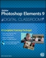 Photoshop Elements 9 Digital Classroom: (Book and Video Training) - ISBN 9780470932308