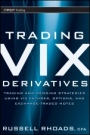 Trading VIX Derivatives: Trading and Hedging Strategies Using VIX Futures, Options, and Exchange–Traded Notes - ISBN 9780470933084
