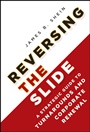 Reversing the Slide: A Strategic Guide to Turnarounds and Corporate Renewal - ISBN 9780470933244