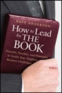 How to Lead by The Book: Proverbs, Parables, and Principles to Tackle Your Toughest Business Challenges - ISBN 9780470936283