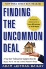 Finding the Uncommon Deal: A Top New York Lawyer Explains How to Buy a Home For the Lowest Possible Price - ISBN 9780470943663