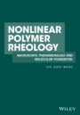 Nonlinear Polymer Rheology: Macroscopic Phenomenology and Molecular Foundation - ISBN 9780470946985