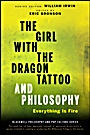 The Girl with the Dragon Tattoo and Philosophy: Everything Is Fire - ISBN 9780470947586
