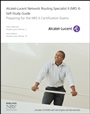 Alcatel–Lucent Network Routing Specialist II (NRS II) Self–Study Guide: Preparing for the NRS II Certification Exams - ISBN 9780470947722