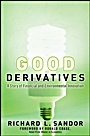 Good Derivatives: A Story of Financial and Environmental Innovation - ISBN 9780470949733