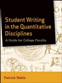 Student Writing in the Quantitative Disciplines: A Guide for College Faculty - ISBN 9780470952122