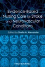 Evidence–Based Nursing Care for Stroke and Neurovascular Conditions - ISBN 9780470958759