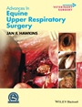 Advances in Equine Upper Respiratory Surgery - ISBN 9780470959602
