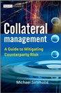 Collateral Management: A Guide to Mitigating Counterparty Risk - ISBN 9780470973509