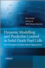 Dynamic Modeling and Predictive Control in Solid Oxide Fuel Cells: First Principle and Data–based Approaches - ISBN 9780470973912