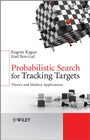 Probabilistic Search for Tracking Targets: Theory and Modern Applications - ISBN 9780470973936