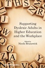 Supporting Dyslexic Adults in Higher Education and the Workplace - ISBN 9780470974780