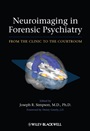 Neuroimaging in Forensic Psychiatry: From the Clinic to the Courtroom - ISBN 9780470976999