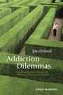 Addiction Dilemmas: Family Experiences from Literature and Research and Their Lessons for Practice - ISBN 9780470977019