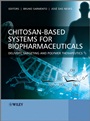 Chitosan–Based Systems for Biopharmaceuticals: Delivery, Targeting and Polymer Therapeutics - ISBN 9780470978320