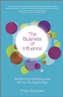 The Business of Influence: Reframing Marketing and PR for the Digital Age - ISBN 9780470978627