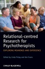 Relational–centred Research for Psychotherapists: Exploring Meanings and Experience - ISBN 9780470997765