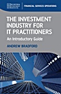 The Investment Industry for IT Practitioners: An Introductory Guide - ISBN 9780470997802