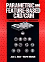 Parametric and Feature–Based CAD/CAM: Concepts, Techniques, and Applications - ISBN 9780471002147