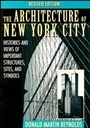 The Architecture of New York City: Histories and Views of Important Structures, Sites, and Symbols - ISBN 9780471014393