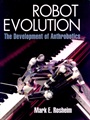 Robot Evolution: The Development of Anthrobotics - ISBN 9780471026228