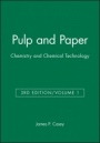 Pulp and Paper: Chemistry and Chemical Technology, Volume 1 - ISBN 9780471031758