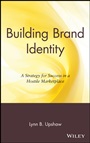 Building Brand Identity: A Strategy for Success in a Hostile Marketplace - ISBN 9780471042204