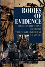 Bodies of Evidence: Reconstructing History through Skeletal Analysis - ISBN 9780471042792