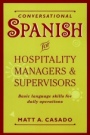 Conversational Spanish for Hospitality Managers and Supervisors: Basic Language Skills for Daily Operations - ISBN 9780471059592