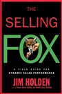 The Selling Fox: A Field Guide for Dynamic Sales Performance - ISBN 9780471061809